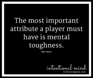The most important attribute a player must have is mental toughness
