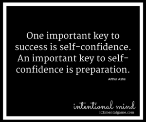 One important key to success is self confidence. An important key to self-confidence is preparation.