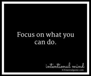 Focus on what you can do.